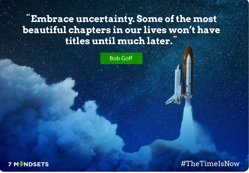 "Embrace uncertainty. Some of the most beautiful chapters in our lives won't have titles until much later." - Bob Goff