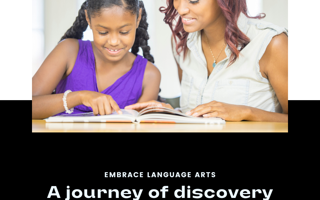 Black girl and woman looking at a book together with the words Embrace Language Arts: A journey of discovery for your family