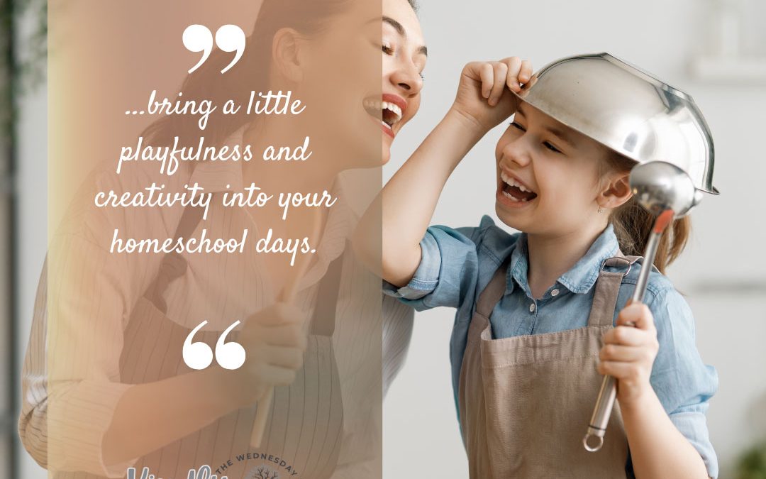 a woman and a boy in a kitchen laughing as the boy wears a mixing bowl on his head - with a text overlay that says bring a little playfulness and creativity into your homeschool days