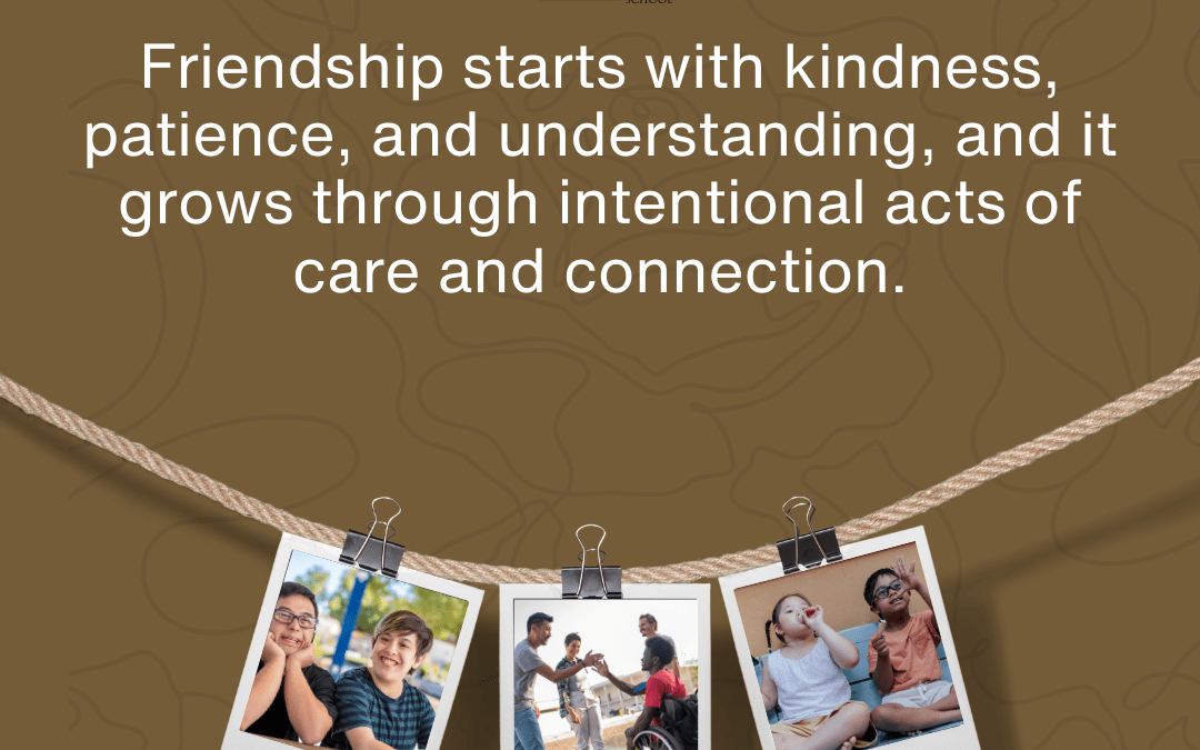 Friendship starts with kindness, patience, and understanding, and it grows through intentional acts of care and connection.